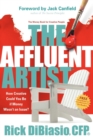 Image for The Affluent Artist : How Creative Could You Be If Money Wasn&#39;t an Issue? the Money Book for Creative People