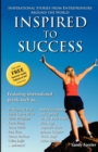 Image for Inspired to Success : Inspirational Stories from Entrepreneurs Around the World