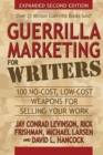 Image for Guerrilla Marketing for Writers : 100 No-Cost, Low-Cost Weapons for Selling Your Work