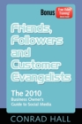 Image for Friends, Followers, and Customer Evangelists : The 2010 Business Owner&#39;s Guide to Social Media