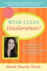 Image for Wear Clean Underwear!: A Fast, Fun, Friendly and Essential Guide to Legal Planning for Busy Parents