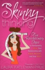 Image for Skinny Thinking: Five Revolutionary Steps to Permanently Heal Your Relationship With Food, Weight, and Your Body
