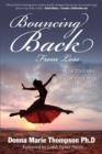 Image for Bouncing Back From Loss: How To Learn From Your Past, Heal The Present, And Transform Your Future