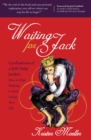 Image for Waiting for Jack: Confessions of a Self-Help Junkie: How to Stop Waiting &amp; Start Living Your Life