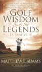 Image for Golf Wisdom From the Legends