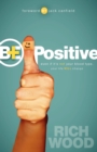 Image for Be Positive: Even If It&#39;s Not Your Blood Type, Your Life Will Change