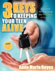 Image for 3 Keys to Keeping Your Teen Alive: Lessons for Surviving the First Year of Driving