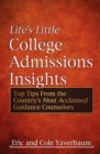 Image for Life&#39;s Little College Admissions Insights: Top Tips From the Country&#39;s Most Acclaimed Guidance Counselors