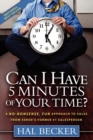 Image for Can I Have 5 Minutes of Your Time?: A No-Nonsense, Fun Approach to Sales from Xerox&#39;s Former #1 Salesperson