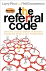Image for The Referral Code: Unlock a Constant Stream of Business Through the Power of Your Relationships