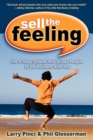 Image for Sell the Feeling: The 6-Step System That Drives People to Do Business With You