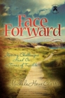 Image for Face Forward  : Meeting Challenges Head on in Times of Trouble