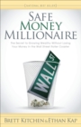 Image for Safe Money Millionaire: The Secret to Growing Wealthy Without Losing Your Money In the Wall Street Roller Coaster
