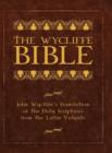 Image for The Wycliffe Bible : John Wycliffe&#39;s Translation of the Holy Scriptures from the Latin Vulgate