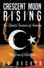 Image for Crescent Moon Rising : The Islamic Invasion of America