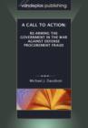 Image for A Call to Action : Re-Arming the Government in the War Against Defense Procurement Fraud