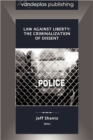 Image for Law Against Liberty : The Criminalization of Dissent