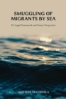 Image for Smuggling of Migrants by Sea : EU Legal Framework and Future Perspective