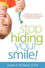 Image for Stop Hiding Your Smile! a Parent&#39;s Guide to Confidently Choosing an Orthodontist
