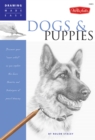 Image for Dogs and Puppies : Discover Your Inner Artist as You Explore the Basic Theories and Techniques of Pencil Drawing