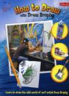 Image for How to draw with Drew Brophy  : catch a wave and learn to draw the wild art of the world&#39;s premier surf artist