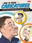 Image for How to draw caricatures  : master the fine art of drawing parodies, including poses and expressions!