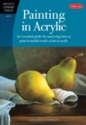 Image for Painting in acrylic  : an essential guide for mastering how to paint beautiful works of art in acrylic