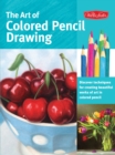Image for The art of colored pencil drawing  : discover techniques for creating beautiful works of art in colored pencil