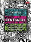 Image for The art of zentangle  : learn this fun, meditative art form - step by step
