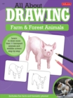 Image for All about drawing farm &amp; forest animals  : learn to draw more than 40 barnyard animals and wildlife critters step by step