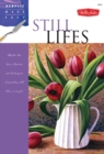 Image for Still lifes  : master the basic theories and techniques of painting still lifes in acrylic