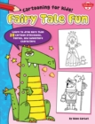 Image for Fairy tale fun  : learn to draw more than 20 cartoon princesses, fairies, and adventure characters