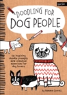 Image for Doodling for Dog People : 50 Inspiring Doodle Prompts and Creative Exercises for Dog Lovers