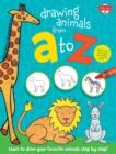 Image for Drawing animals from A to Z  : learn to draw your favorite animals step by step!