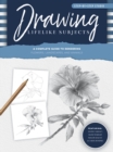 Image for Drawing lifelike subjects  : a complete guide to rendering flowers, landscapes, and animals