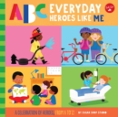 Image for ABC everyday heroes like me  : a celebration of heroes from A to Z!