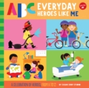 Image for ABC Everyday Heroes Like Me: A Celebration of Heroes from A to Z! : 10