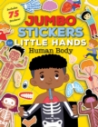 Image for Jumbo Stickers for Little Hands: Human Body : Includes 75 Stickers : Volume 1