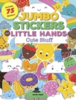 Image for Jumbo Stickers for Little Hands: Cute Stuff : Includes 75 Stickers