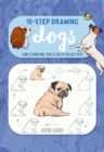 Image for Ten-Step Drawing: Dogs : Learn to draw more than 50 dogs in ten easy steps!