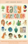 Image for Easy watercolor  : simple step-by-step lessons for learning to paint in watercolor : Volume 1