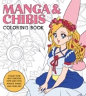 Image for Manga &amp; Chibis Coloring Book : Color your way through cute and cool manga, anime, and chibi art!