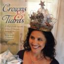 Image for Crowns &amp; tiaras  : add a little sparkle, glitter &amp; glamour to every day