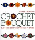 Image for Crochet bouquet  : easy designs for dozens of flowers