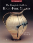 Image for The complete guide to high-fire glazes  : glazing &amp; firing at Cone 10