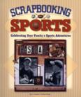Image for Scrapbooking Sports : Celebrating Your Family&#39;s Sports Adventures