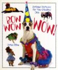 Image for Bow wow WOW!  : fetching costumes for your fabulous dog