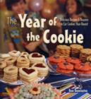 Image for The Year of the Cookie : Delicious Recipes and Reasons to Eat Cookies Year-round