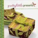 Image for Pretty little presents