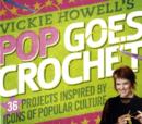 Image for Vickie Howell&#39;s pop goes crochet!  : 36 projects inspired by icons of popular culture